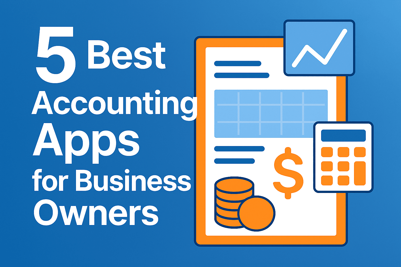 5 Best Accounting Apps for Business Owners