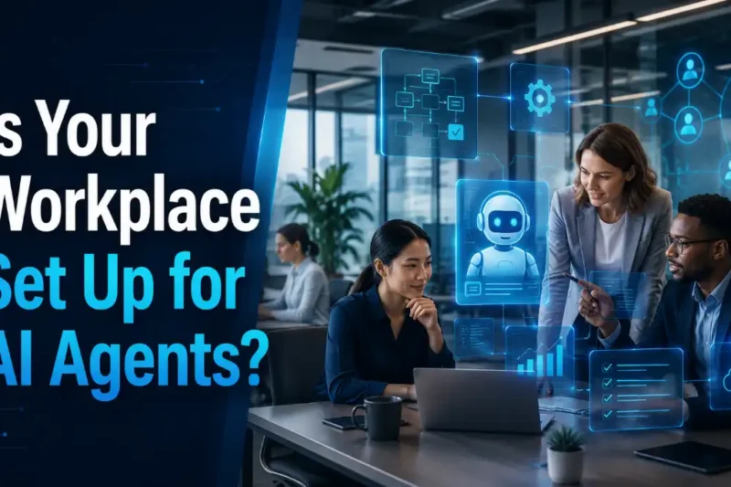 Is Your Workplace Set Up for AI Agents?