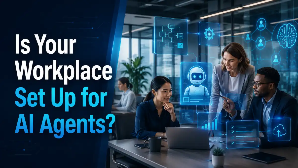 Is Your Workplace Set Up for AI Agents