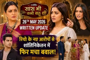Kyunki Saas Bhi Kabhi Bahu Thi 26th May 2026 Written Update: