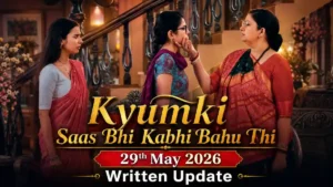 Kyunki Saas Bhi Kabhi Bahu Thi 29th May 2026 Written Update