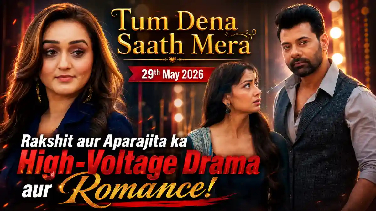 Tum Dena Saath Mera 29th May 2026 Rakshit aur Aparajita ka High-Voltage Drama aur Romance!