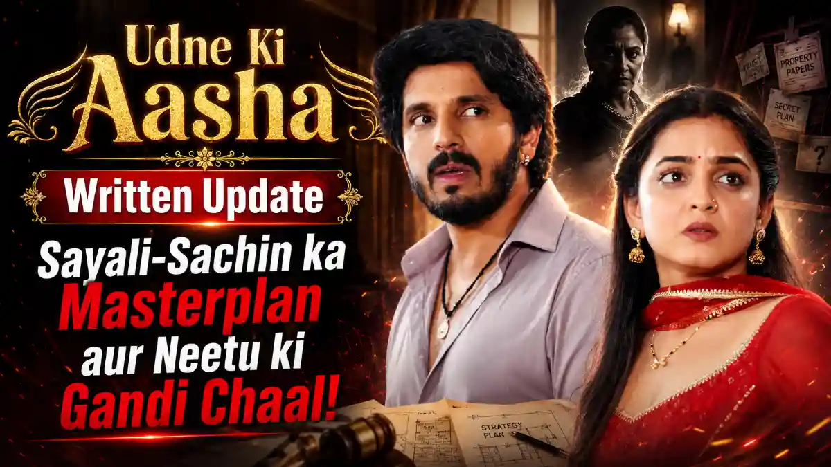 Udne Ki Aasha Written Update Sayali-Sachin ka Masterplan aur Neetu ki Gandi Chaal!