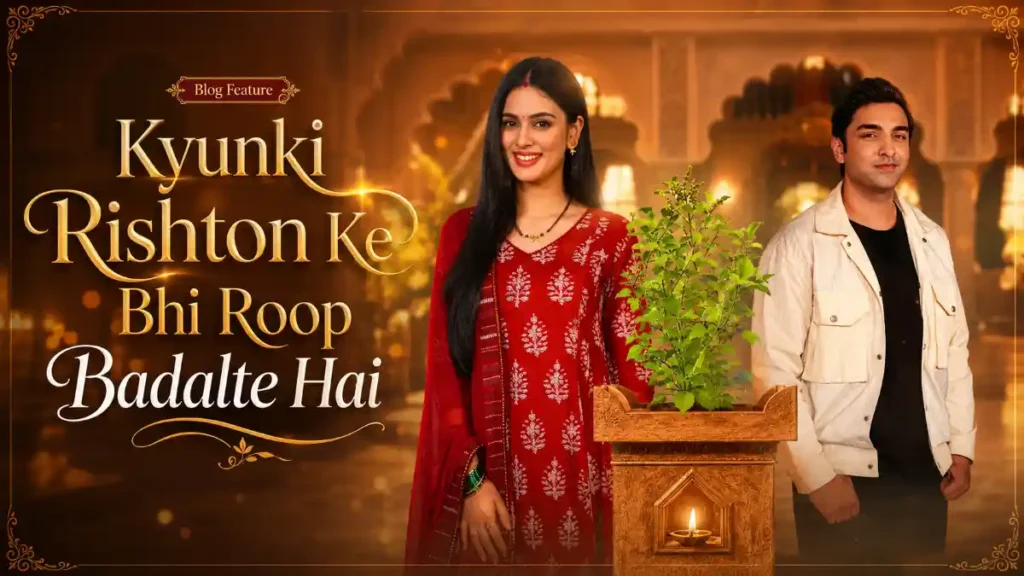 Kyunki Rishton Ke Bhi Roop Badalte Hai 20th June 2026 Written Update